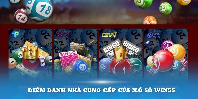 Top sảnh xổ số Win55 uy tín, chất lượng